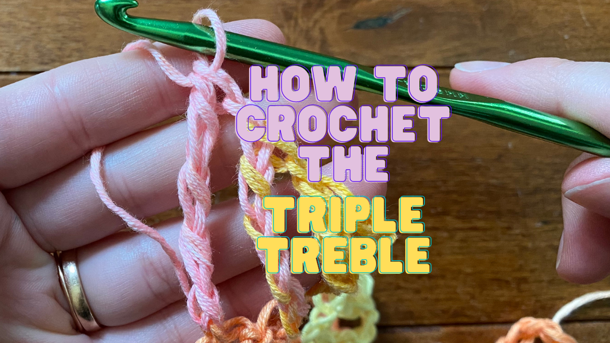 How to Triple Treble Crochet